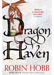 Dragon Haven: The Sunday Times bestselling author's gripping fantasy action adventure novel: Book 2 (The Rain Wild Chronicles)