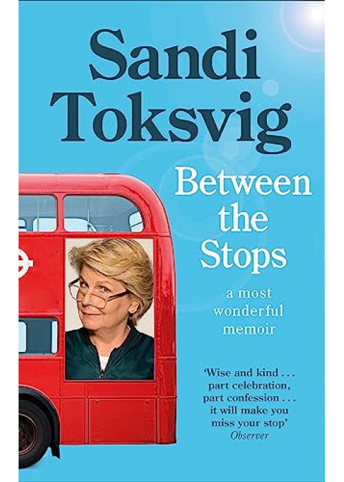 Between the Stops: The View of My Life from the Top of the Number 12 Bus: the long-awaited memoir from the star of QI and The Great British Bake Off