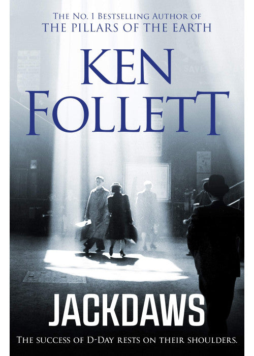 Jackdaws: The Pulse-Pounding Spy Thriller from the Multi-million Copy International Bestselling Author of The Kingsbridge Series
