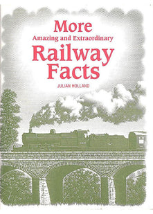 More Amazing & Extraordinary Railway Facts (Amazing and Extraordinary Facts)
