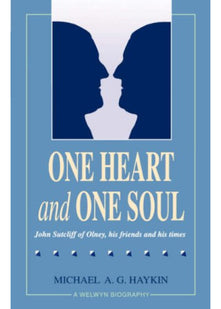 One Heart and One Soul: John Sutcliff of Olney, His Friends and His Times