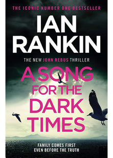 A Song for the Dark Times: The Brand New Must-Read Rebus Thriller