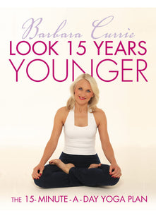 Look 15 Years Younger: The 15-Minute-a-Day Yoga Plan