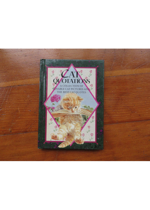 Cat Quotations: A Collection of Lovable Cat Pictures and the Best Cat Quotes (In Quotations)