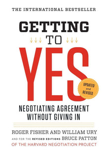 Getting to Yes: Negotiating Agreement Without Giving in