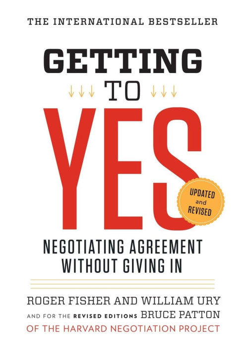 Getting to Yes: Negotiating Agreement Without Giving in