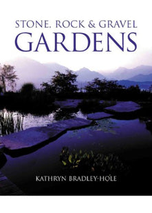 Stone, Rock & Gravel: Natural Features for Modern Gardens