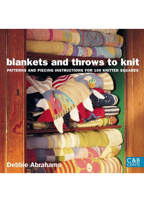 Blankets and Throws to Knit: Patterns and Piecing Instructions for 100 Knitted Squares