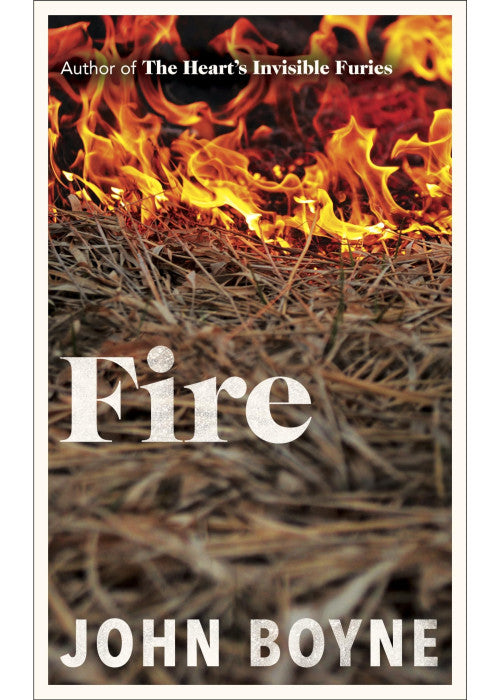 Fire: The powerful and compelling new novel from the bestselling author of The Heart's Invisible Furies (The elements, 3)