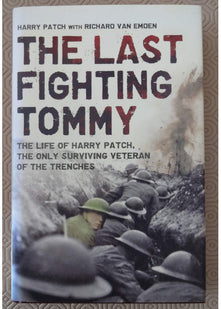 The Last Fighting Tommy: The Life of Harry Patch, the Only Surviving Veteran of the Trenches