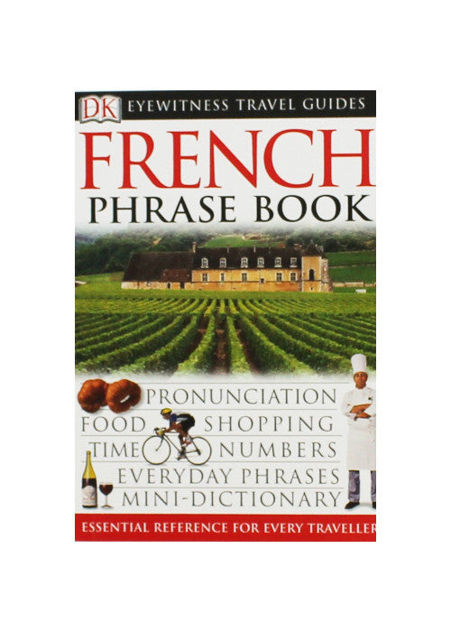 French Phrase Book: Eyewitness Travel Guide (Eyewitness Travel Guides Phrase Books)