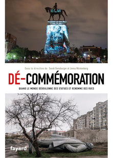 Dé-commémoration: Quand le monde déboulonne des statues et renomme des rues