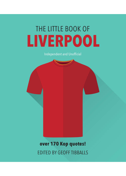 The Little Book of Liverpool FC: Over 170 Kop quotes! (Little Book of Soccer)