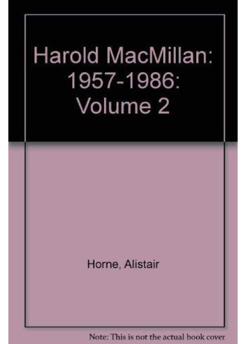Harold MacMillan: 1957-1986: Volume 2