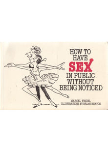 How to Have Sex in Public without Being Noticed