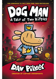 Dog Man: A Tale of Two Kitties: From the Creator of Captain Underpants (Dog Man #3)