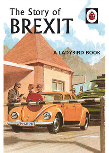 The Story of Brexit: Volume 10 (Ladybirds for Grown-Ups)