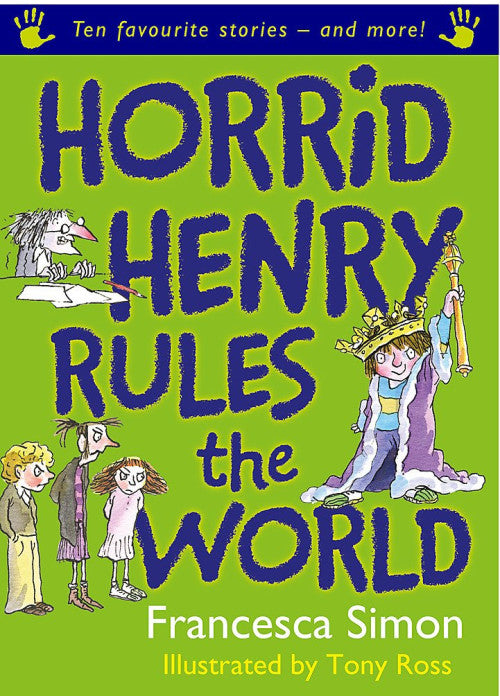 Horrid Henry Rules the World: Ten Favourite Stories - and more!
