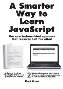 A Smarter Way to Learn JavaScript: The new approach that uses technology to cut your effort in half: 1