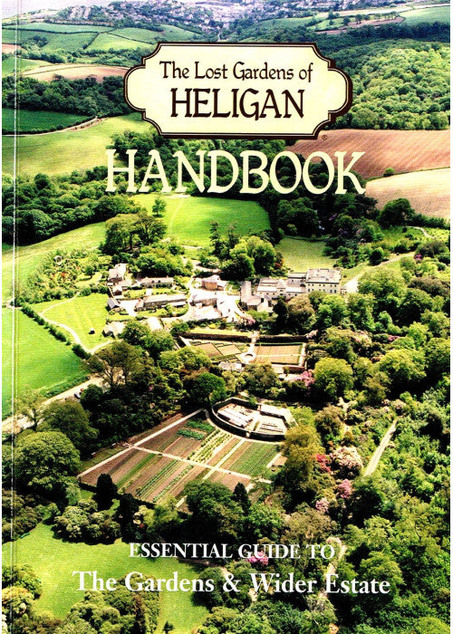 The Lost Gardens of Heligan Handbook: Essential Guide to the Gardens & Wider Estate