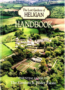 The Lost Gardens of Heligan Handbook: Essential Guide to the Gardens & Wider Estate