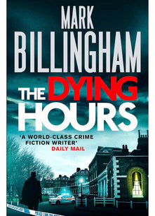 The Dying Hours: Tom Thorne Novels 11