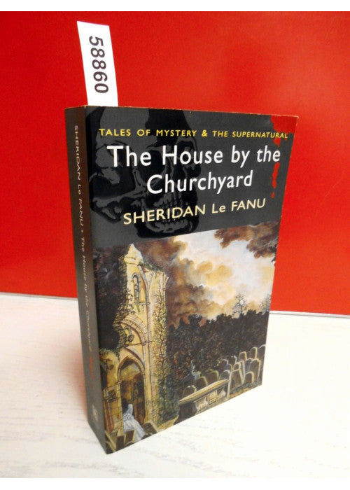 The House by the Churchyard (Tales of Mystery & The Supernatural)
