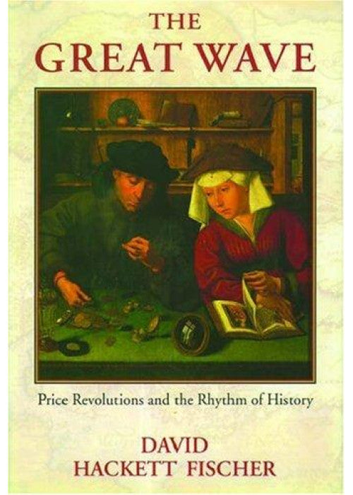 The Great Wave: Price Revolutions and the Rhythm of History
