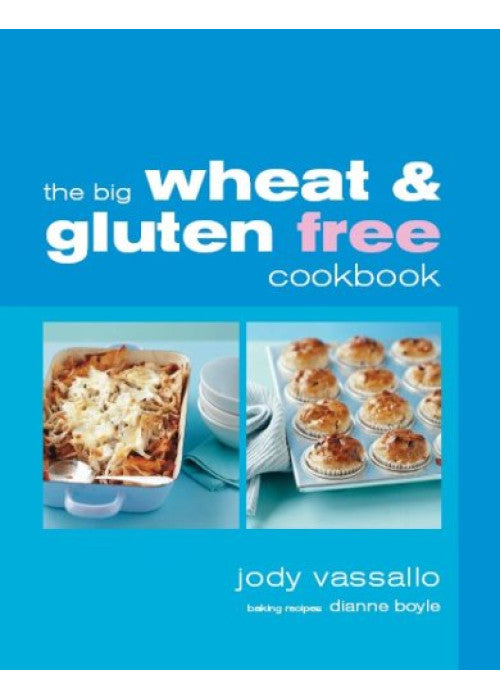 The Big Wheat and Gluten Free Cookbook