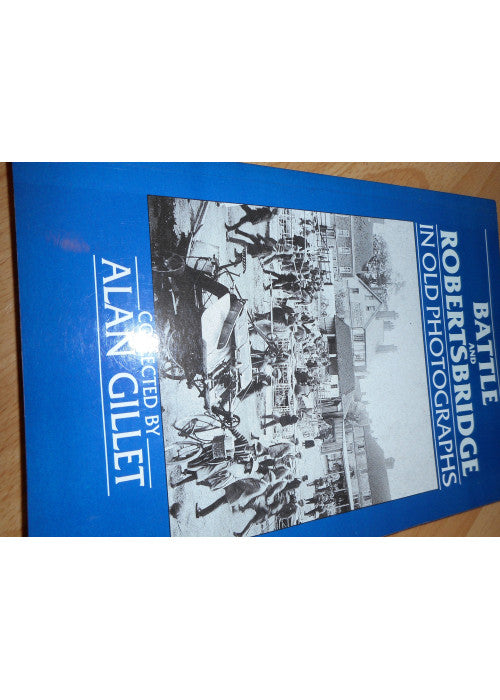 Battle and Robertsbridge in Old Photographs