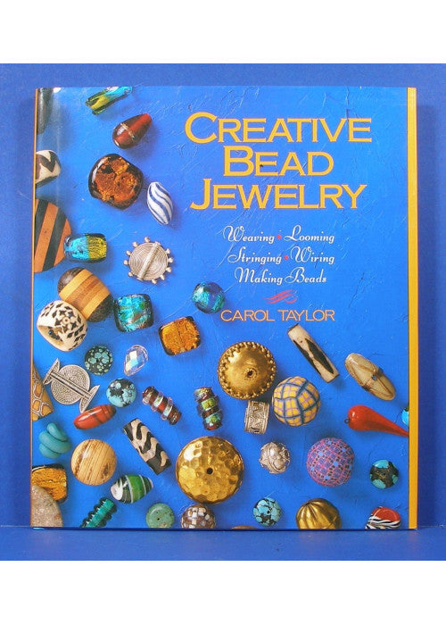 Creative Bead Jewelry: Weaving, Looming, Stringing, Making Beads (Beadwork Books)