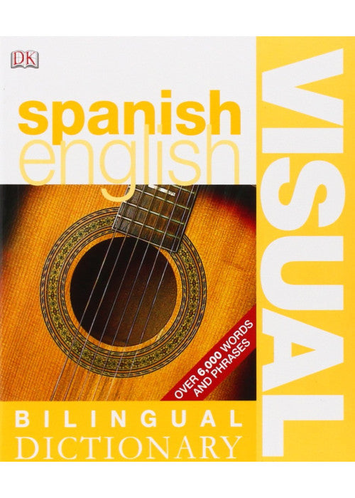 Spanish-English Bilingual Visual Dictionary (DK Bilingual Dictionaries)