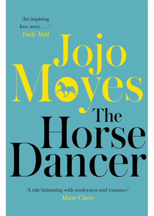 The Horse Dancer: Discover the heart-warming Jojo Moyes you haven't read yet