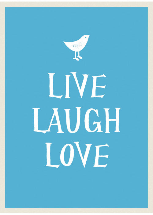 Live, Laugh, Love: Uplifting Quotes and Heartening Statements to Help You Find Joy in Life