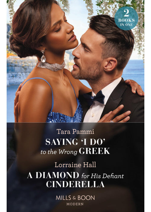 Saying 'I Do' To The Wrong Greek / A Diamond For His Defiant Cinderella: Saying 'I Do' to the Wrong Greek (The Powerful Skalas Twins) / A Diamond for His Defiant Cinderella