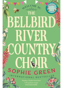 The Bellbird River Country Choir: A heartwarming story about new friends and new starts from the international bestseller