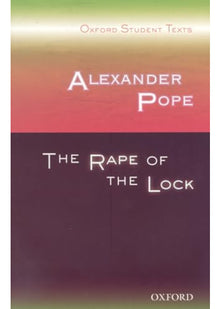 Oxford Student Texts: Alexander Pope: The Rape of the Lock