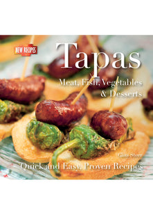Tapas: Quick and Easy Recipes (Quick and Easy, Proven Recipes)