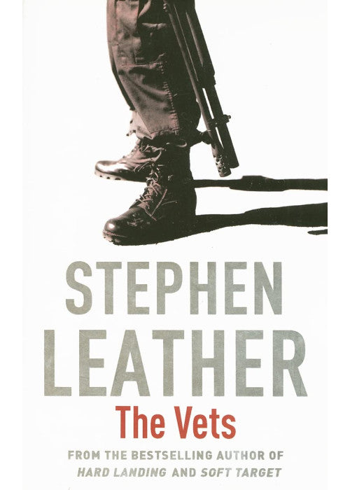 The Vets (Stephen Leather Thrillers)
