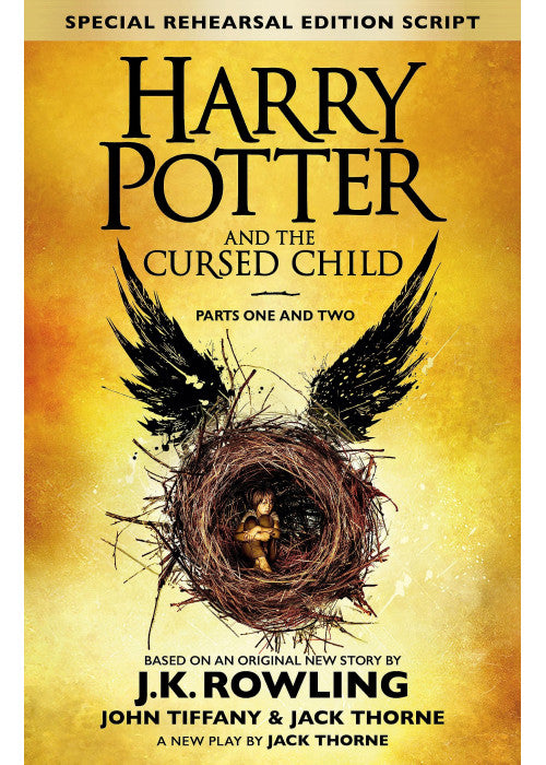 Harry Potter and The Cursed Child - Parts One and Two: The Official Script Book of the Original West End Production (Special Rehearsal Edition)