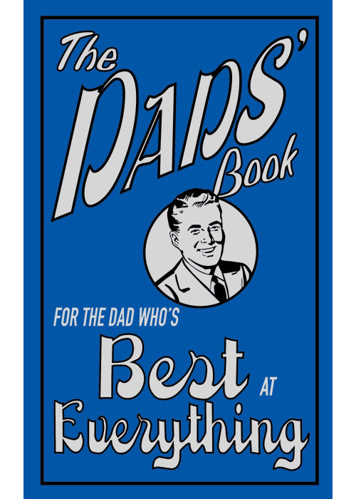 The Dads' Book: For the Dad Who's Best at Everything