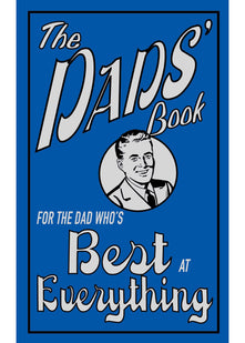 The Dads' Book: For the Dad Who's Best at Everything