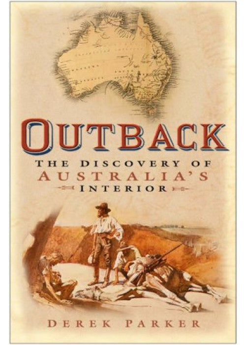 Outback: The Discovery of Australia's Interior