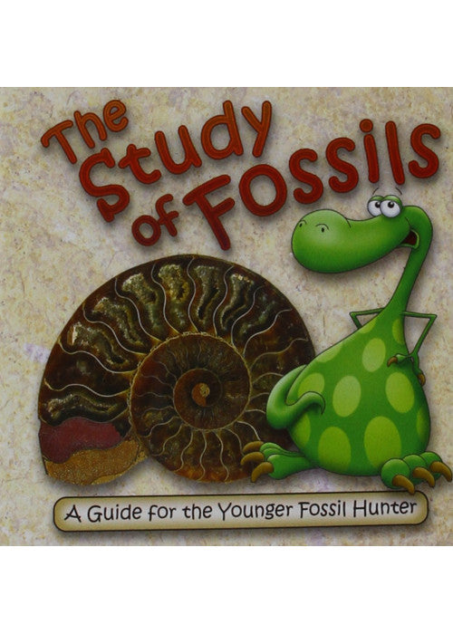 The Study of Fossils. a Guide for the Young Fossil Hunter