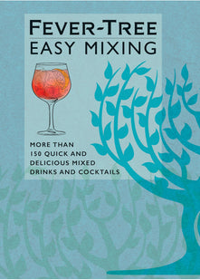 Fever-Tree Easy Mixing: BRAND-NEW BOOK – quicker, simpler, more delicious than ever!