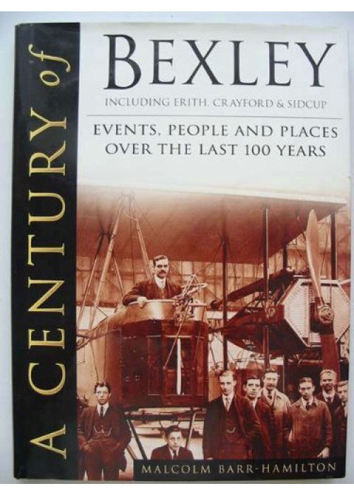Century of Bexley Including Erith, Crayford & Sidcup