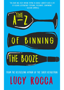 The A-Z of Binning the Booze