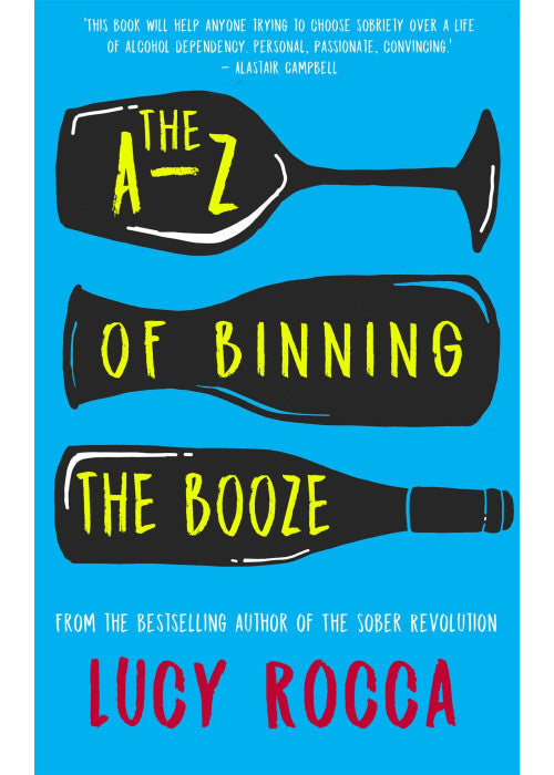 The A-Z of Binning the Booze