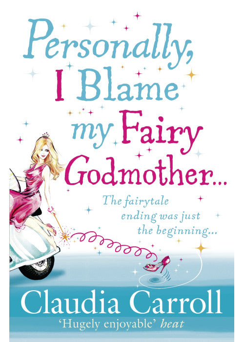 Personally, I Blame my Fairy Godmother