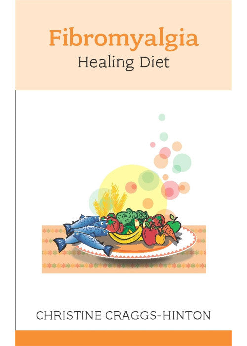 The Fibromyalgia Healing Diet New Edition (Overcoming Common Problems)
